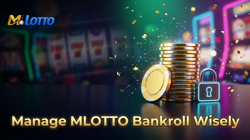 manage-your-mlotto-bankroll-wisely-for-sustained-enjoyment